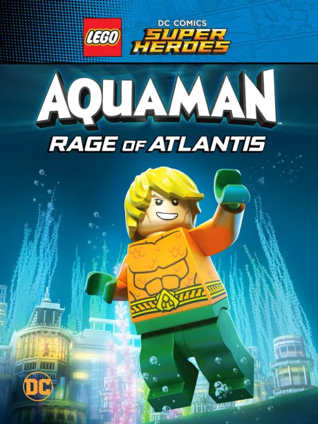 LEGO Супергерои DC: Аквамен. Ярость Атлантиды — постер